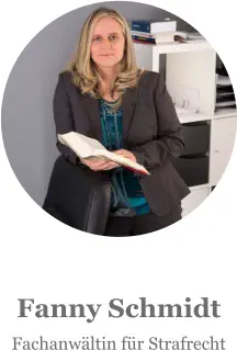 Fanny Schmidt Fachanwältin für Strafrecht